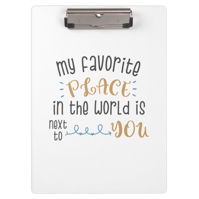 Mein Lieblingsplatz ist neben dir Klemmbrett (Vorderseite)