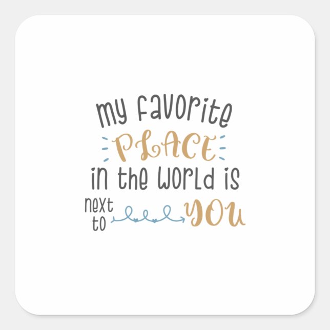 Mein Lieblingsplatz ist neben dir Quadratischer Aufkleber (Vorderseite)
