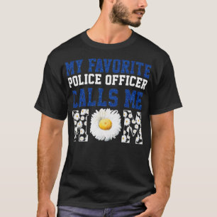Mein Lieblingspolizist nennt mich Mama T-Shirt