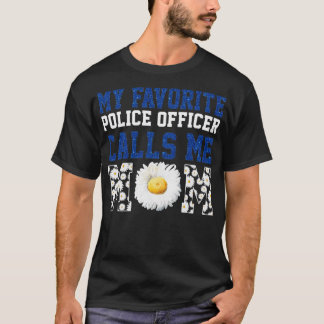 Mein Lieblingspolizist nennt mich Mama T-Shirt