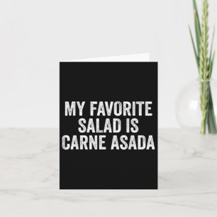 Mein Lieblingssalat ist Carne Asada Food Funny Gri Karte
