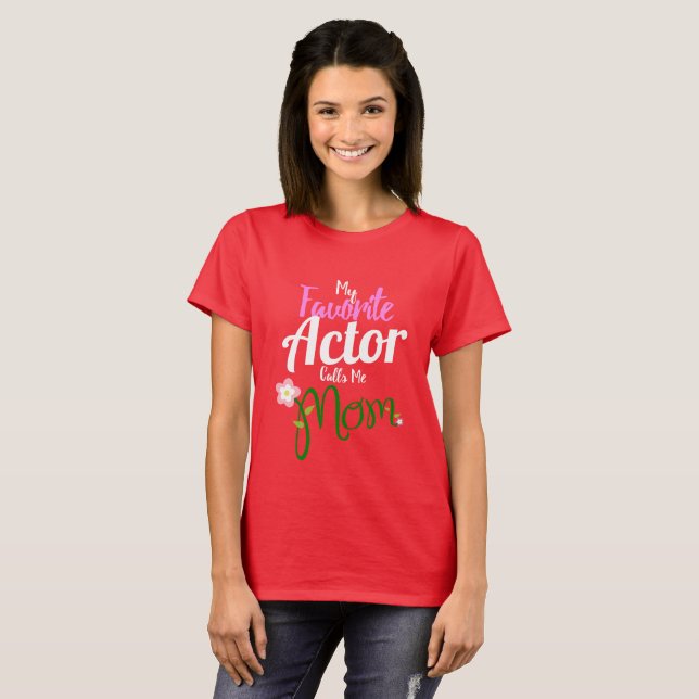Mein Lieblingsschauspieler ruft mich Mama an T-Shirt (Vorne ganz)