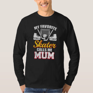 Mein Lieblingsschlittschuhläufer nennt mich Mum H T-Shirt