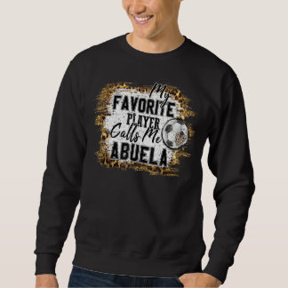 Mein Lieblingsspieler nennt mich Abuela Soccer Müt Sweatshirt