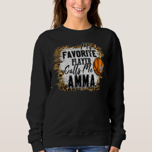 Mein Lieblingsspieler nennt mich Amma Basketball M Sweatshirt