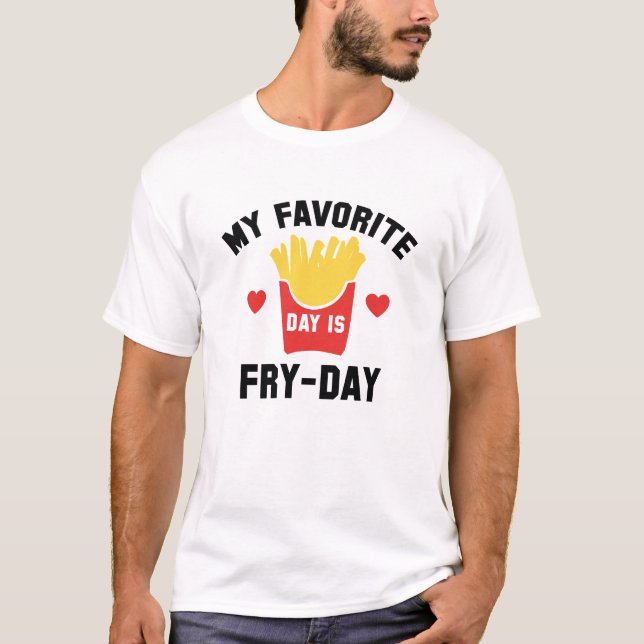 Mein Lieblingstag ist der Fry Day T-Shirt (Vorderseite)