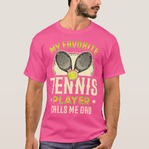 Mein LieblingsTennisspieler nennt mich Vater für e T-Shirt