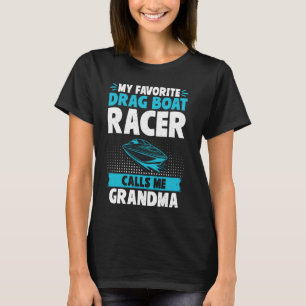Mein liebster Drag Boat Racer nennt mich Grandma B T-Shirt
