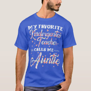 Mein liebster Kindergartenlehrer nennt mich Tante  T-Shirt