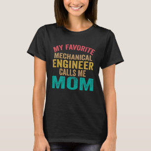 Mein liebster Maschinenbauingenieur nennt mich Mam T-Shirt