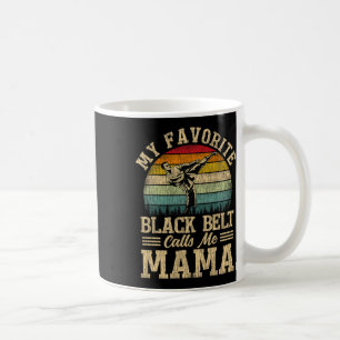 Mein liebster schwarzer Gürtel nennt mich Mama Mut Kaffeetasse