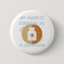 Mein liebstes ätherisches Öl ist Chloroform - Funn Button
