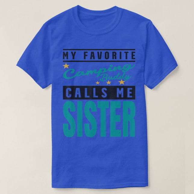 Mein liebstes Camping Buddy nennt mich Schwester T-Shirt (Design vorne)