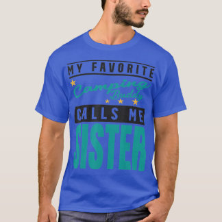 Mein liebstes Camping Buddy nennt mich Schwester T-Shirt