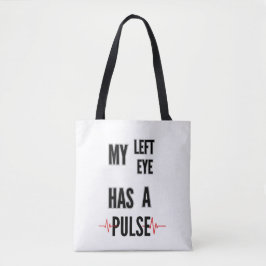 Mein linkes Auge hat einen Puls – Fetter Text-Desi Tasche