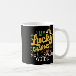 Mein Lucky Charms ruft mich Montessori Guide St Pa Kaffeetasse