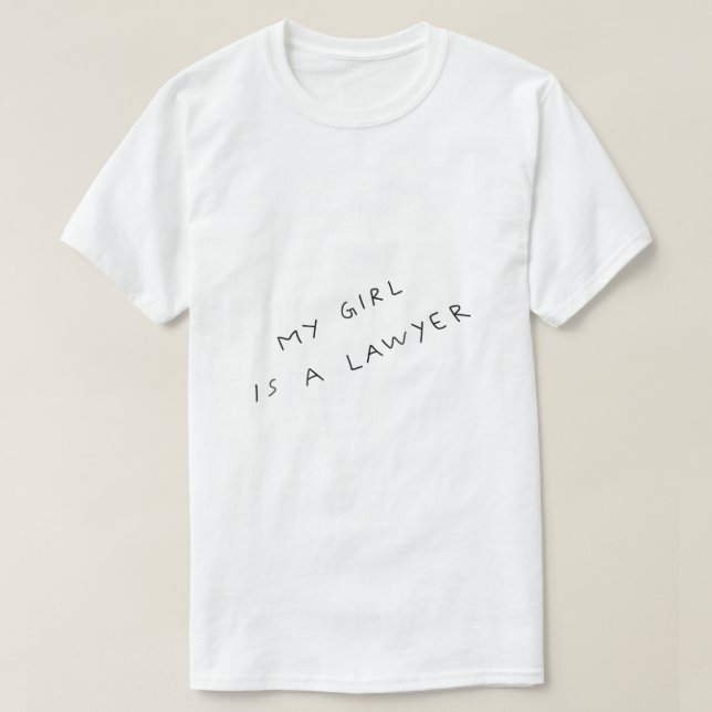 Mein Mädchen ist eine Anwaltskanzlei für Freundinn T-Shirt (Design vorne)