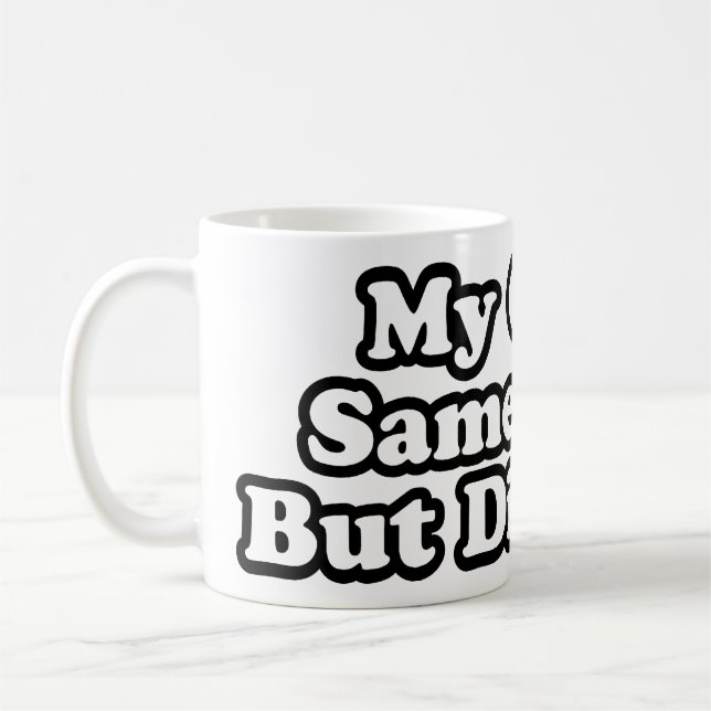 Mein Mädchen ist gleich, aber anders Kaffeetasse (Links)