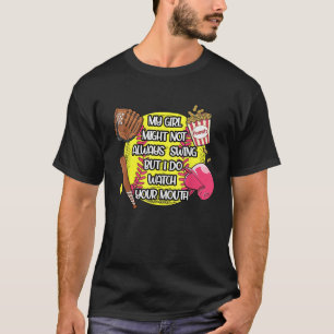 Mein Mädchen mag nicht immer schwingen, aber ich s T-Shirt