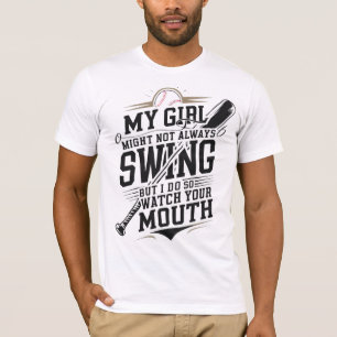 Mein Mädchen mag nicht immer schwingen, aber ich t T-Shirt