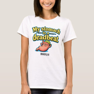 Mein Magen ist ein Drückeberger T-Shirt