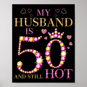 Mein Mann 50 immer noch heiß mein Mann 50. Geburts Poster
