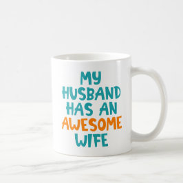 Mein Mann hat eine Phantastische Ehefrau Kaffeetasse