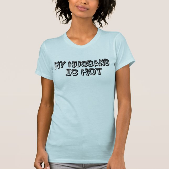 Mein Mann ist heiß T-Shirt (Vorderseite)