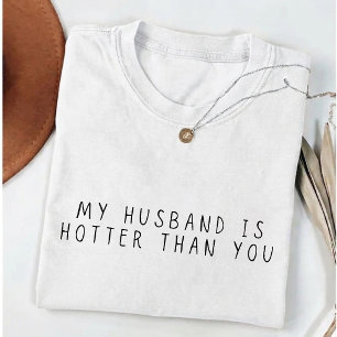 Mein Mann ist heißer als du Lustige Ehefrau T-Shirt