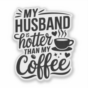 Mein Mann ist heißer als mein Kaffee Lustige Ehefr Aufkleber