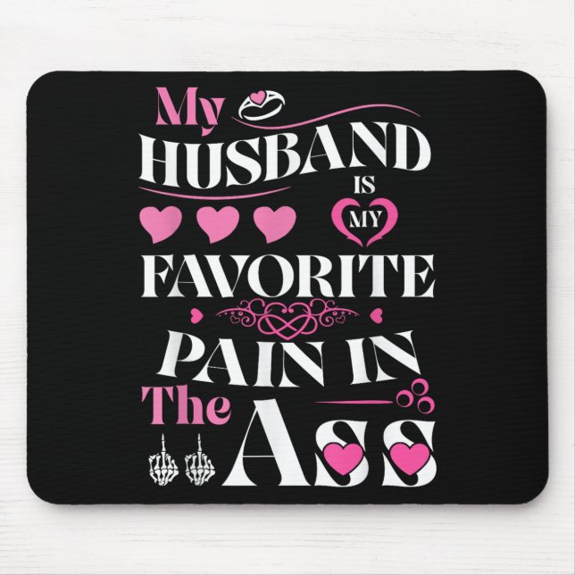 Mein Mann ist mein Lieblingsschmerz im Herzfeuer Mousepad (Vorne)