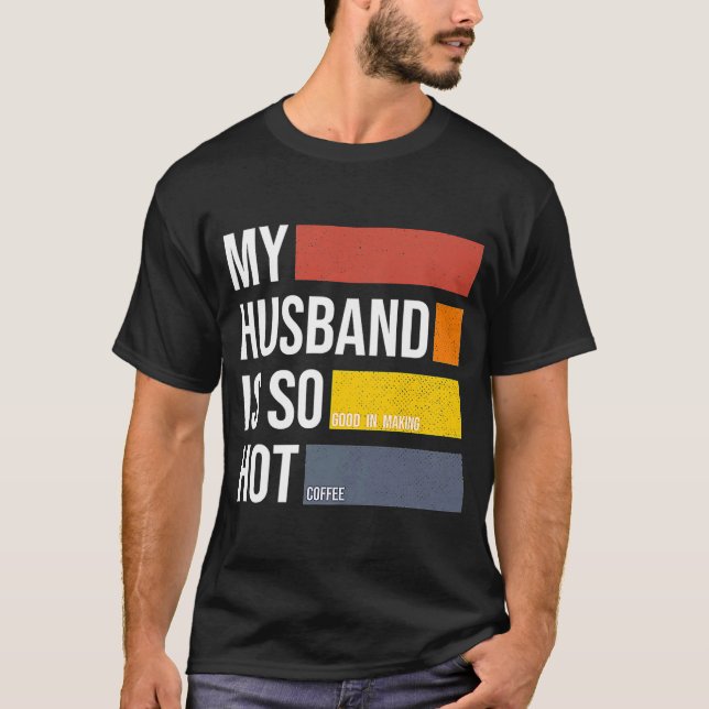 Mein Mann kocht so heiß Kaffee. T-Shirt (Vorderseite)