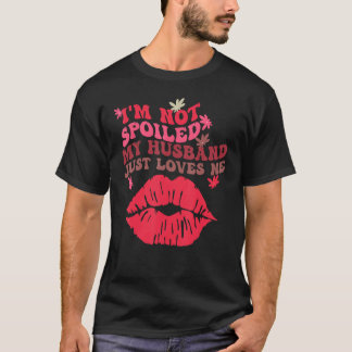 Mein Mann Liebe mich so sehr, dass ich nicht wüten T-Shirt