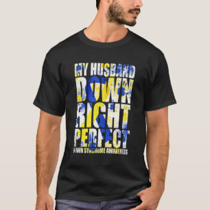 Mein Mann unten rechts Perfect Down Syndrom T21 T-Shirt