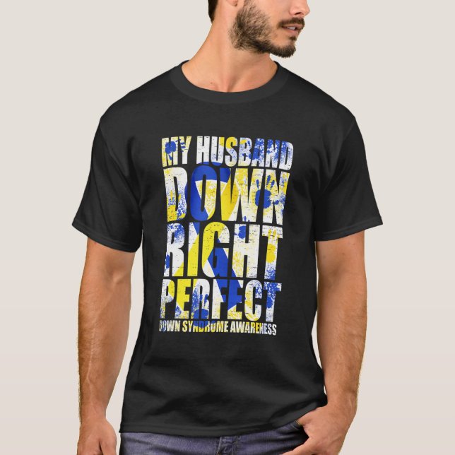 Mein Mann unten rechts Perfect Down Syndrom T21 T-Shirt (Vorderseite)