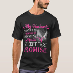 Mein Mann versprach, mir Brustkrebs Liebe T-Shirt