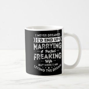 Mein Mann, von dem ich träumte, zu heiraten Kaffeetasse