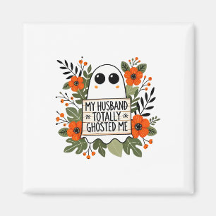 Mein Mann war total begeistert von mir Spooky Funn Magnet