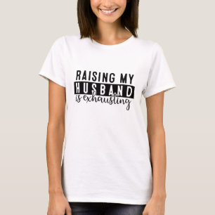 Mein Mann zu züchten ist erschöpft Funny Sarcast T-Shirt