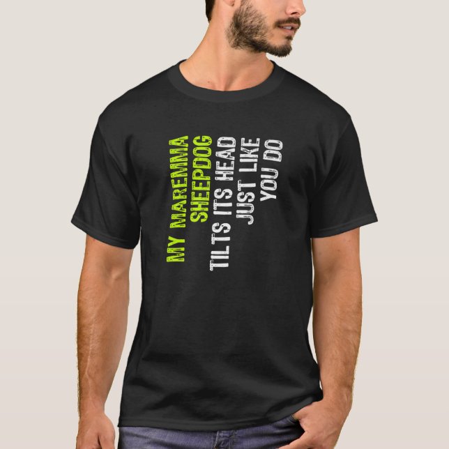 Mein Maremma Sheepdog kippt seinen Kopf genau wie  T-Shirt (Vorderseite)