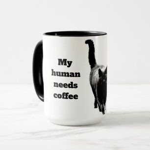 Mein Mensch braucht Kaffee wegen meines Katzenziel Tasse