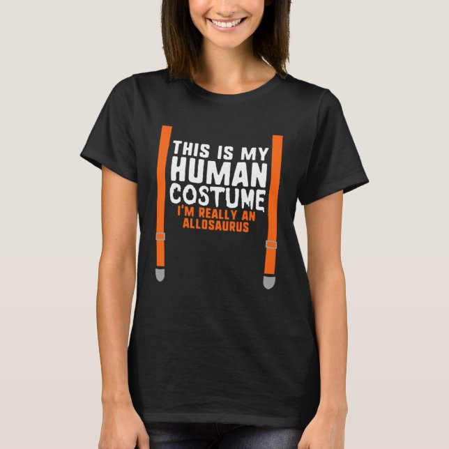 Mein menschliches Kostüm bin ich wirklich ein Allo T-Shirt (Vorderseite)