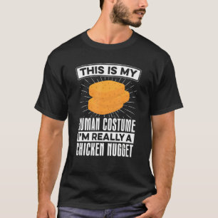 Mein menschliches Kostüm Nugget Chicken Nuggets Fa T-Shirt