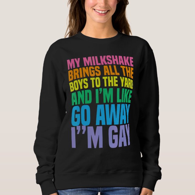 Mein Milchshake bringt alle Jungs zum Garten, in d Sweatshirt (Vorderseite)