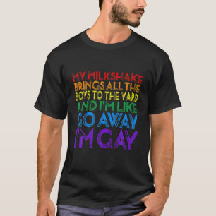 Mein Milchshake bringt alle Jungs zum Garten, in d T-Shirt