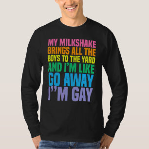 Mein Milchshake bringt alle Jungs zum Garten, in d T-Shirt