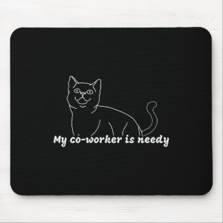 Mein Mitarbeiter ist needy - witzige Arbeit von Zu Mousepad