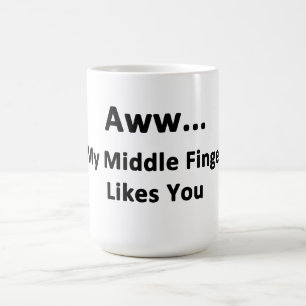 Mein Mittlerer Finger mag dich. Kaffeetasse