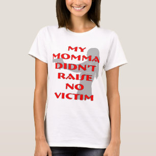 Mein Momma hob nicht kein Opfer an T-Shirt