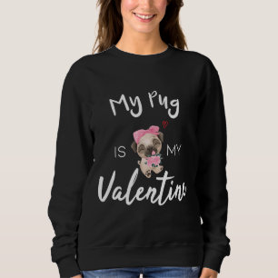 Mein Mops ist mein Valentine, Mops-Hundefreund, Fu Sweatshirt